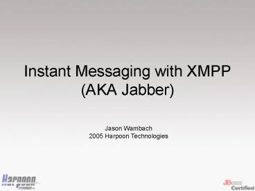 Instant Messaging with XMPP AKA Jabber