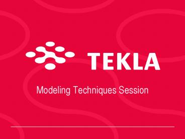 Modeling Techniques Session