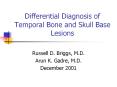 Differential Diagnosis of Temporal Bone and Skull Base Lesions PowerPoint PPT Presentation