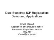 Dual-Bootstrap ICP Registration: Demo and Applications