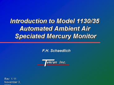 Introduction to Model 1130/35 Automated Ambient Air  Speciated Mercury Monitor