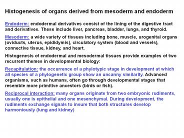 Histogenesis of organs derived from mesoderm and endoderm