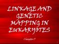 LINKAGE AND GENETIC MAPPING IN EUKARYOTES PowerPoint PPT Presentation