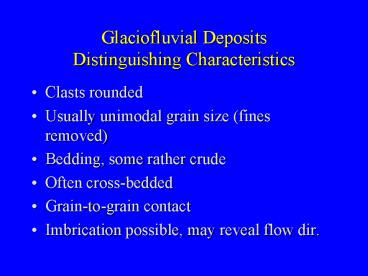 Glaciofluvial Deposits Distinguishing Characteristics