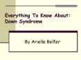 Everything To Know About: Down Syndrome PowerPoint PPT Presentation
