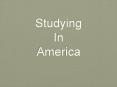 Studying In America PowerPoint PPT Presentation