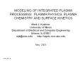 MODELING OF INTEGRATED PLASMA PROCESSING: PLASMA PHYSICS, PLASMA CHEMISTRY AND SURFACE KINETICS PowerPoint PPT Presentation