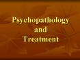 Psychopathology and Treatment PowerPoint PPT Presentation