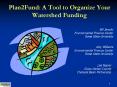 Plan2Fund: A Tool to Organize Your Watershed Funding PowerPoint PPT Presentation