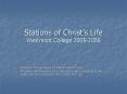 Stations of Christs Life Westmont College 20052006 PowerPoint PPT Presentation