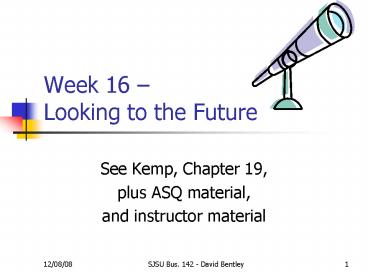 Week 16 Looking to the Future