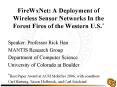 FireWxNet: A Deployment of Wireless Sensor Networks In the Forest Fires of the Western U.S.* PowerPoint PPT Presentation