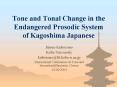 Tone and Tonal Change in the Endangered Prosodic System of Kagoshima Japanese PowerPoint PPT Presentation