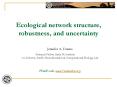 Ecological network structure, robustness, and uncertainty PowerPoint PPT Presentation