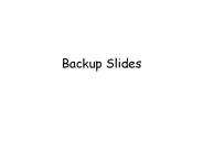 Backup Slides