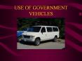 USE OF GOVERNMENT VEHICLES PowerPoint PPT Presentation