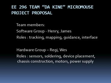 EE 296 TEAM DA KINE MICROMOUSE PROJECT PROPOSAL
