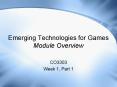 Emerging Technologies for Games Module Overview PowerPoint PPT Presentation