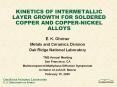 KINETICS OF INTERMETALLIC LAYER GROWTH FOR SOLDERED COPPER AND COPPER-NICKEL ALLOYS PowerPoint PPT Presentation