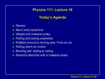 Physics 111: Lecture 19 Todays Agenda