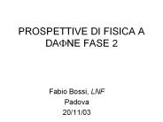 PROSPETTIVE DI FISICA A DA?NE FASE 2