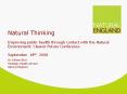 Natural Thinking Improving public health through contact with the Natural Environment: Clearer Future Conference September 18th 2008 PowerPoint PPT Presentation
