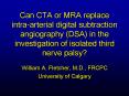 Can CTA or MRA replace intraarterial digital subtraction angiography DSA in the investigation of iso PowerPoint PPT Presentation