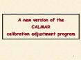 A%20new%20version%20of%20the%20CALMAR%20calibration%20adjustment%20program PowerPoint PPT Presentation