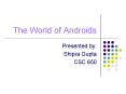 The World of Androids PowerPoint PPT Presentation