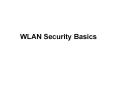 WLAN Security Basics PowerPoint PPT Presentation