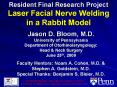 Resident Final Research Project Laser Facial Nerve Welding in a Rabbit Model PowerPoint PPT Presentation