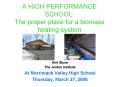 A HIGH PERFORMANCE SCHOOL: The proper place for a biomass heating system PowerPoint PPT Presentation