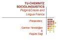 TUCHEMNITZ SOCIOLINGUISTICS Pidgin PowerPoint PPT Presentation