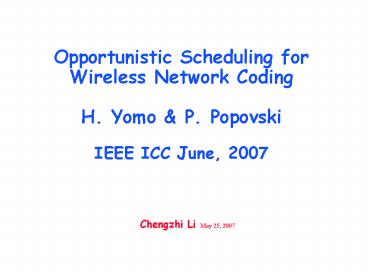 Opportunistic Scheduling for Wireless Network Coding H' Yomo