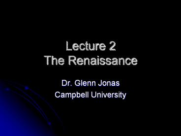 Lecture 2 The Renaissance