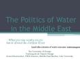 The Politics of Water in the Middle East PowerPoint PPT Presentation