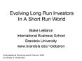 Evolving Long Run Investors In A Short Run World PowerPoint PPT Presentation