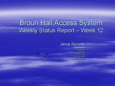 Broun Hall Access System Weekly Status Report Week 12