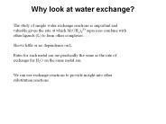 Why look at water exchange?