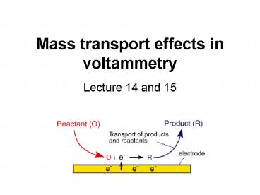 Mass transport effects in voltammetry