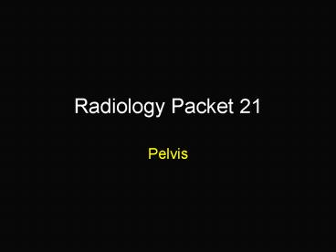 Radiology Packet 21
