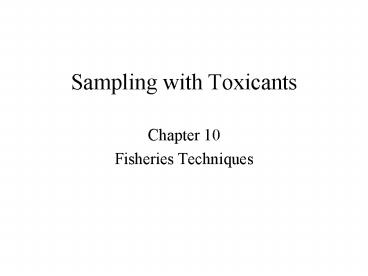 Sampling with Toxicants