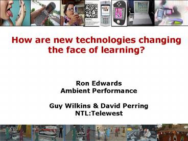 How are new technologies changing the face of learning