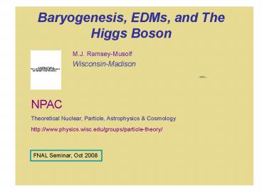 Baryogenesis, EDMs, and The Higgs Boson