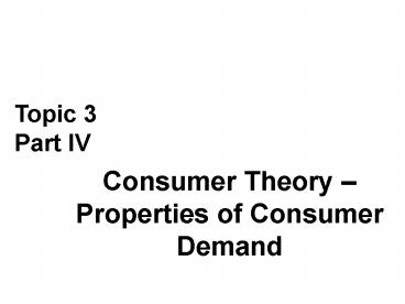 Consumer Theory Properties of Consumer Demand