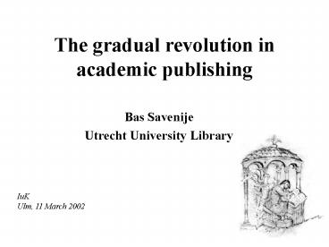 The gradual revolution in academic publishing