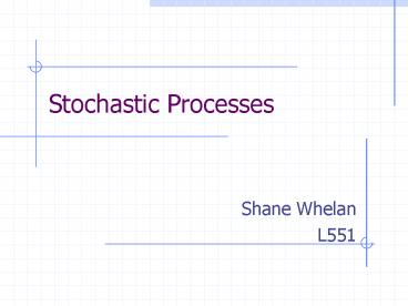 Stochastic Processes presentation | free to view