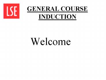GENERAL COURSE INDUCTION