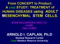From CONCEPT to Product: A CASE STUDY: TREATMENT of HUMAN DISEASES using ADULT MESENCHYMAL STEM CELL PowerPoint PPT Presentation