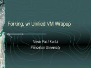 Forking, w Unified VM Wrapup